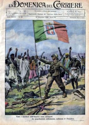 La Guerra Ethio-Italienne: Un Conflitto che Ha Definito la Storia dell'Africa Orientale